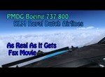 [FSX Movie] As Real As it Gets 2013 |PMDG B738| INFINITY |