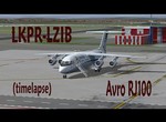 LKPR-LZIB with QW Avro RJ100 TIMELAPSE